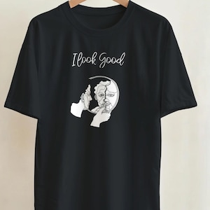 I Look Good Unisex Crewneck T-shirt