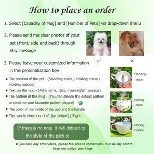 May include: Instructions for ordering a custom pet mug are displayed. The image shows how to select mug capacity and pet quantity, send photos, and provide personalization details. Examples of mugs are shown.