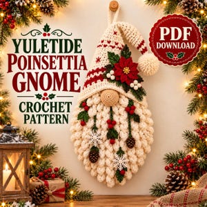 May include: A crochet wall hanging of a gnome with a cream-coloured beard, a red and white patterned hat, and a red poinsettia accent. The text reads YULETIDE POINSETTIA GNOME CROCHET PATTERN and PDF DOWNLOAD. The gnome features small pinecones and snowflakes.