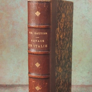 Antique French Leather Book, Voyage En Italie By Theophile Gautier1884, Library Decor, French Literature Gift. Decorator Book, Chanteclair