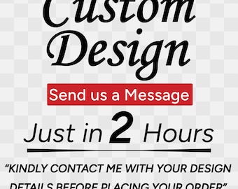 Custom Design in 2 hours, Custom SVG, Custom PNG, Personalized SVG, Custom Name svg, Custom vector files, Custom Graphic Design Service