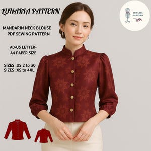 May include: A burgundy Mandarin neck blouse with a floral pattern, gold buttons, and three-quarter sleeves. The image includes the text "LUNARIA PATTERN" and details about the PDF sewing pattern, including sizes US 2 to 30 and XS to 4XL.