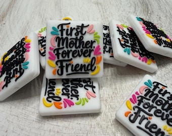 First Mother Forever Friend Focal Bead  ~ Mom Silicone Focal Beads