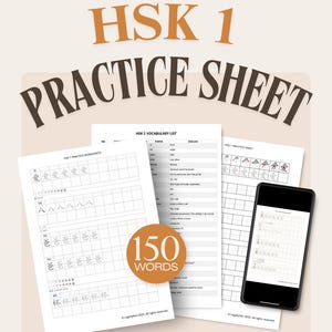 May include: A collection of HSK 1 practice sheets, including vocabulary lists and character writing worksheets. The image features a smartphone displaying a practice sheet, along with a circular graphic that says "150 WORDS". The text "HSK 1 PRACTICE SHEET" is displayed at the top.