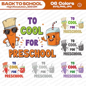 Too Cool for Preschool SVG PNG JPG, Funny Back to School Design, Cute Juice Box Pencil Graphic, Kids First Day Preschool Shirt Clipart