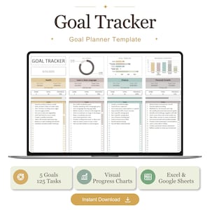 May include: A digital goal tracker template displayed on a laptop screen, featuring sections for health, language learning, finance, and personal growth. It includes visual progress charts, task lists, and date fields. Below are three buttons labeled 5 Goals 125 Tasks, Visual Progress Charts, and Excel & Google Sheets, with an Instant Download button at the bottom.