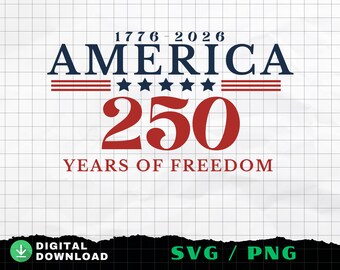 America 250 th Anniversary PNG SVG, 250 Years Freedom Shirt Design, USA Independence Day (Digital Download)
