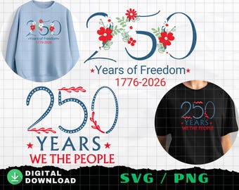 250th Anniversary SVG , Independence Day PNG, Celebrate 250th Anniversary USA, 4th of July, Patriotic Clipart (Digital Download)