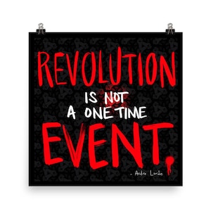 Revolution Print / Audre Lorde Quote Feminist LGBTQIA Resistance Inspirational BLM Art Print