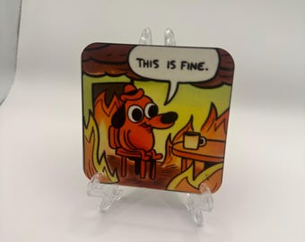 This is fine meme magnet
