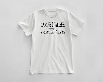 Ukraine is my homeland T-shirt