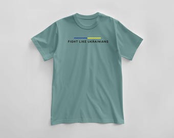 Popular T-shirt Fight like Ukrainians