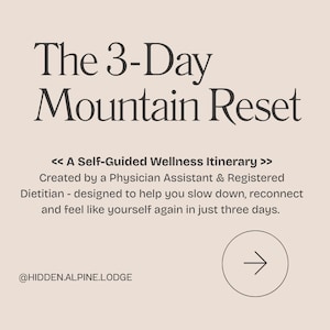 May include: A beige graphic with the text "The 3-Day Mountain Reset." The text below reads "A Self-Guided Wellness Itinerary" and describes the itinerary as designed to help you slow down, reconnect, and feel like yourself again in three days. The image includes the @HIDDEN.ALPINE.LODGE handle.
