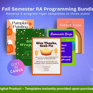 May include: A bundle of five program flyer templates for the fall semester, including designs for Pumpkin Painting, Gift Wrap Works, Sunset Yoga, Roommate Bingo, and Give Thanks, Grab Pie. The templates are available in three sizes.