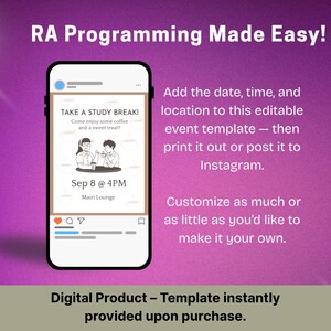 May include: A digital template for an Instagram event post, featuring a phone graphic with the text "TAKE A STUDY BREAK!" and event details. The background is a gradient of purple and white, with the text "RA Programming Made Easy!"