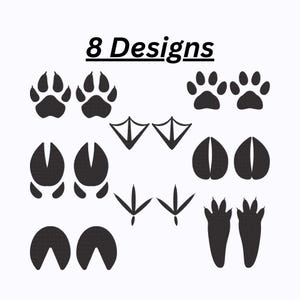 May include: A black and white graphic showing eight different animal paw print designs. The text "8 Designs" is above the paw prints. The paw prints include dog, duck, deer, bird, and other animal tracks.