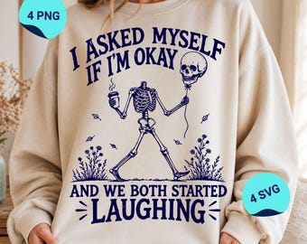 I Asked Myself If Im Okay Sarcastic Skeleton Coffee SVG PNG Bundle, Funny Mental Health Clipart (Digital Download)