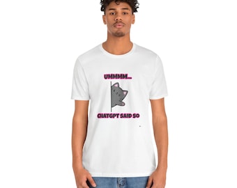 ChatGPT Cat Tee - Sarcastic Tech Meme T-Shirt, Funny Gift, Funny AI Quote