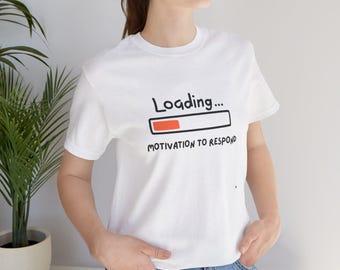 Motivational Loading Tee, Funny Sarcastic T-Shirt, Social Battery Humor Tee, Introvert Gift