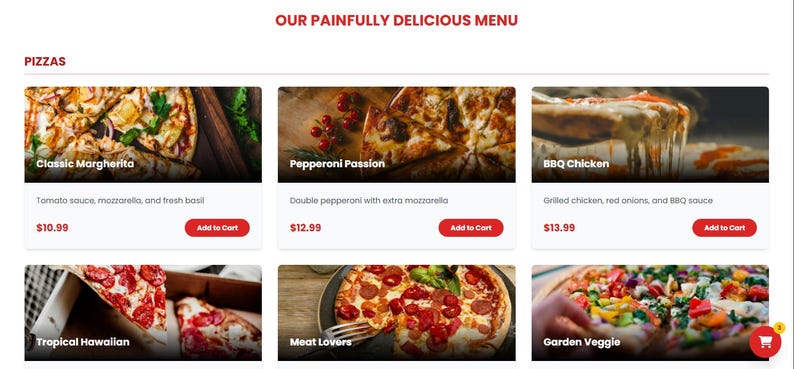 May include: A webpage menu featuring pizza options. The header reads "OUR PAINFULLY DELICIOUS MENU." Pizza varieties include Classic Margherita, Pepperoni Passion, BBQ Chicken, Tropical Hawaiian, Meat Lovers, and Garden Veggie. Each pizza image is accompanied by a description and an "Add to Cart" button.