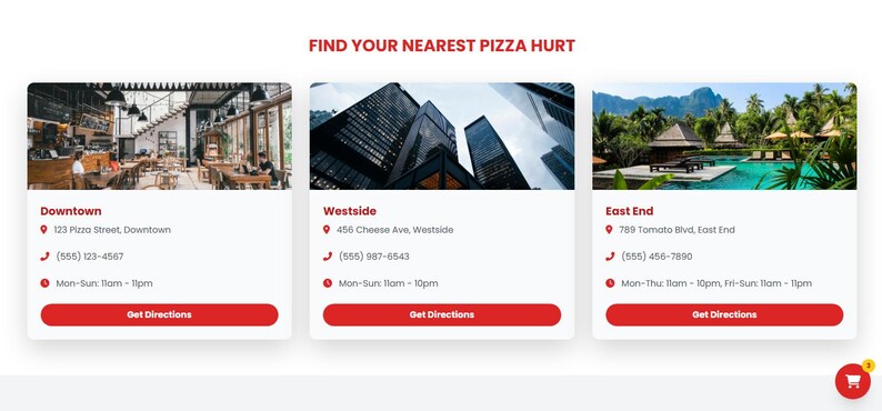 May include: A webpage with three location cards for Pizza Hurt. Each card features a photo of the location, address, phone number, and hours. The cards are labeled Downtown, Westside, and East End, with a red "Get Directions" button.