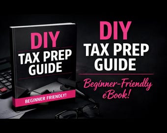 DIY Tax Prep Guide | Beginner Friendly Tax eBook (PDF)