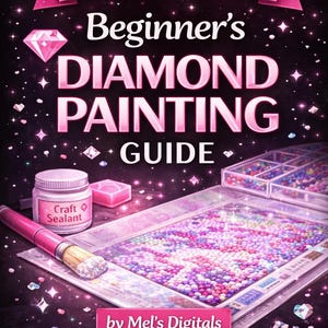 Peut inclure: Un guide de peinture diamant rose et violet avec le texte "Beginner's Diamond Painting Guide". L'image comprend un projet de peinture diamant, un scellant artisanal et un pinceau. Le guide est de Mel's Digitals.