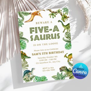 May include: A white invitation card with a dinosaur theme. The text reads "Beware a Five-A-Saurus is on the loose" with details for a 5th birthday party. Green foliage and dinosaur illustrations surround the text. A blue "Instant Canva Download" button is in the corner.