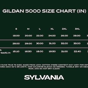 May include: A dark green size chart for Gildan 5000 shirts, displaying measurements in inches for width, length, and sleeve length across sizes S to 4XL. Includes washing instructions and the Sylvania logo.