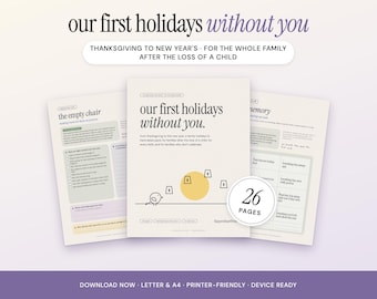 May include: A 26-page printable grief support guide titled Our First Holidays Without You, featuring worksheets for families navigating the loss of a child. The pages include text, checklists, and a graphic of a bird and a yellow sun.