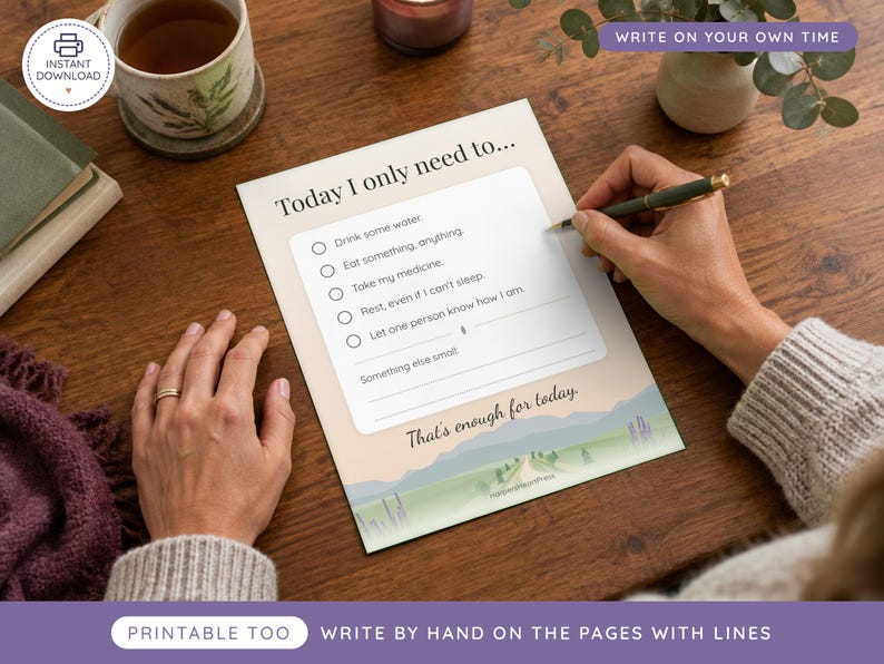 May include: A printable daily checklist titled Today I only need to... with five checkboxes and lines for tasks including drink some water, eat something, take my medicine, rest, and let one person know how I am, featuring a landscape illustration.