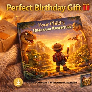 May include: A children's book titled "Your Child's Dinosaur Adventure" with a colorful illustration of a boy with a backpack and a torch, surrounded by dinosaurs. The text "Perfect Birthday Gift" is at the top. A small gift box is visible.