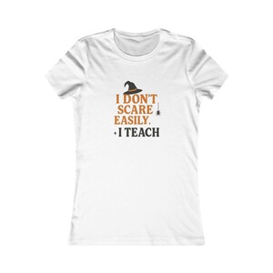 Halloween teacher shirt, Teacher Humor Tee, Funny Teaching Shirt, I Don&#39;t Scare Easily, Gift for Educators, Classroom Outfit, Back to School