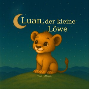 May include: A children's book cover featuring a cartoon lion cub with big eyes, sitting on a green hill under a crescent moon and starry night sky. The title "Luan, der kleine Löwe" is displayed in yellow text.