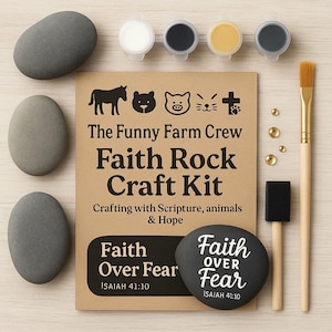 May include: A craft kit for painting rocks, featuring the text "The Funny Farm Crew Faith Rock Craft Kit". The kit includes paint, brushes, and rocks. One rock is painted with the words "Faith Over Fear".