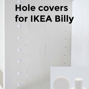 May include: White hole covers for IKEA Billy shelves. The image shows the covers installed on a light-colored wooden shelf and two individual covers, one flat and one with a stem.