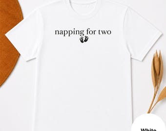 Napping for Two Pregnancy Announcement Shirt, Minimalist Mama Tee