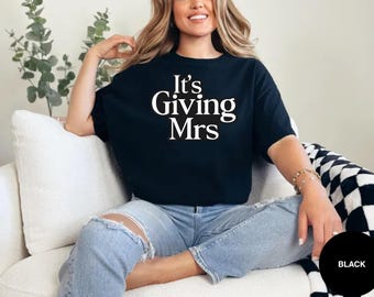 It's Giving Mrs Shirt, Minimalist Bridal Era Tee, Wedding Shower Bachelorette Apparel