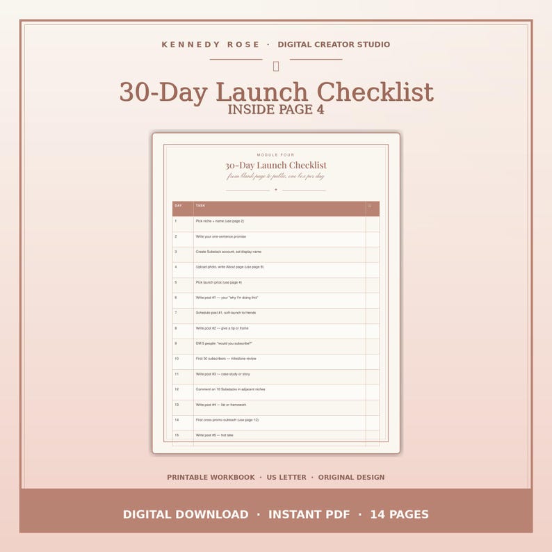 May include: A digital 30-Day Launch Checklist workbook in a soft rose and white color palette. The document features a structured table with numbered days and task columns, titled Kennedy Rose Digital Creator Studio, US Letter size, 14 pages.