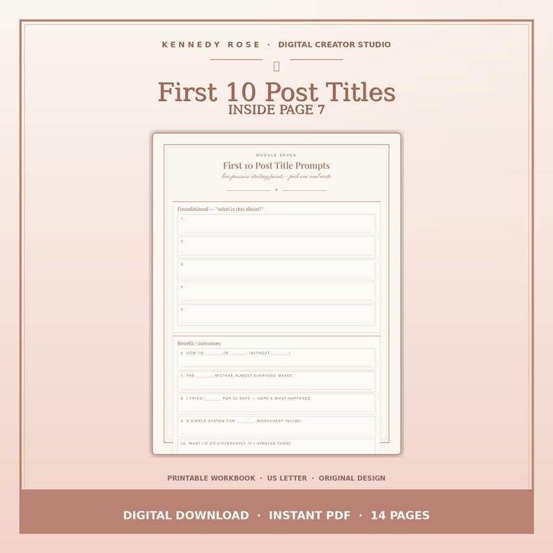 May include: A digital printable workbook page titled First 10 Post Titles Inside Page 7 from Kennedy Rose Digital Creator Studio. The document features a module seven layout with numbered prompt lines for foundational and benefit-based post ideas.