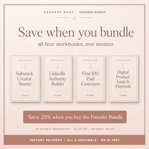 May include: A digital bundle graphic featuring four workbooks titled Substack Creator Starter, LinkedIn Authority Builder, First 100 Paid Customers, and Digital Product Launch Playbook. The design uses a light pink background with dark brown text.