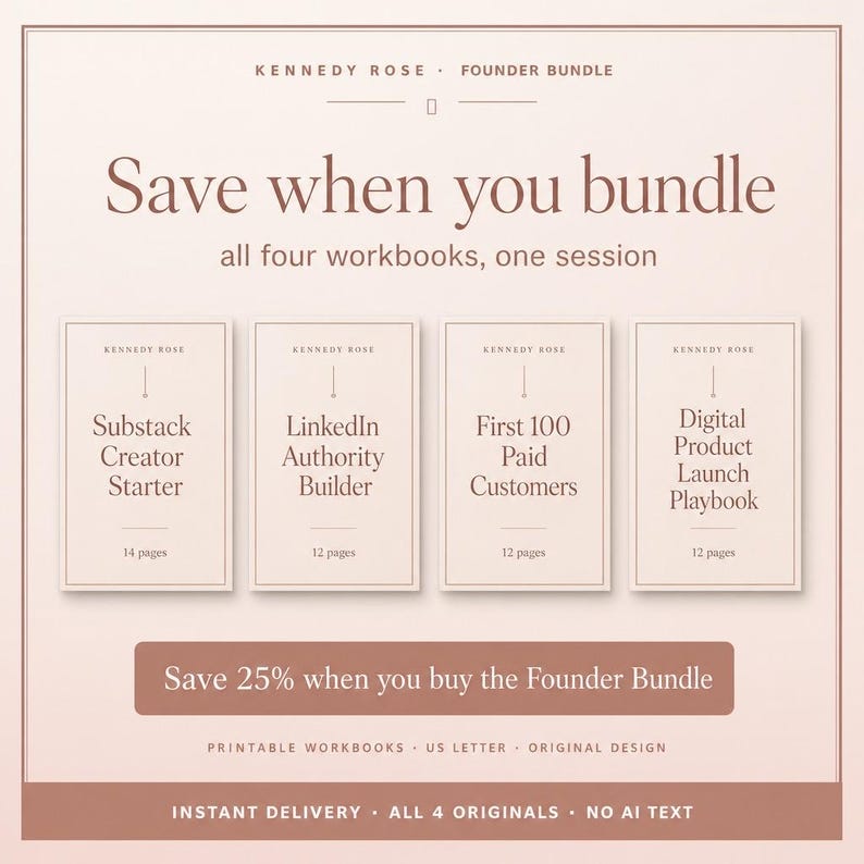 May include: A digital bundle graphic featuring four workbooks titled Substack Creator Starter, LinkedIn Authority Builder, First 100 Paid Customers, and Digital Product Launch Playbook. The design uses a light pink background with dark brown text.