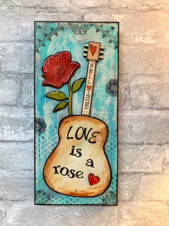 Neil Young Love is a Rose Guitar Decor Gift for Mom Roses Etsy