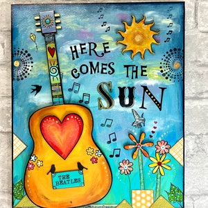 Here Comes The Sun, Beatles Art, Mixed Media, anniversary, Gift for mom, art with heart, under 100, George Harrison, sunshine art, Beatles