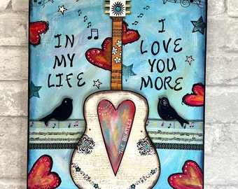 In My Life I love You More,  Beatles Art, Mixed Media, John Lennon, anniversary, Gift for mom, Blackbirds, art with heart, under 100, love