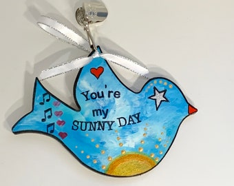 You're My Sunny Day, Blue Sky, Blue Bird, Allman Brothers, Bird ornament,  Peace Dove, Music Inspired, under 30, graduation, anniversary