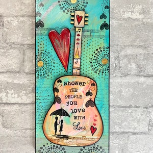 Shower the People you Love with Love, guitar art, James Taylor, wall plaque, gift for mom, music art, painted guitar, teal, gift of love