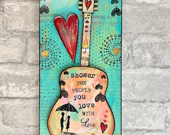 Shower the People you Love with Love, guitar art, James Taylor, wall plaque, gift for mom, music art, painted guitar, teal, gift of love