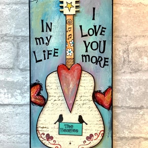 In My Life I love You More,  Beatles Art, Guitar art, Mixed Media, John Lennon, Valentines Gift, Blackbirds, art with heart, Unique, love