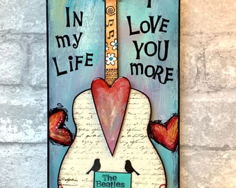 In My Life I love You More,  Beatles Art, Guitar art, Mixed Media, John Lennon, Valentines Gift, Blackbirds, art with heart, Unique, love